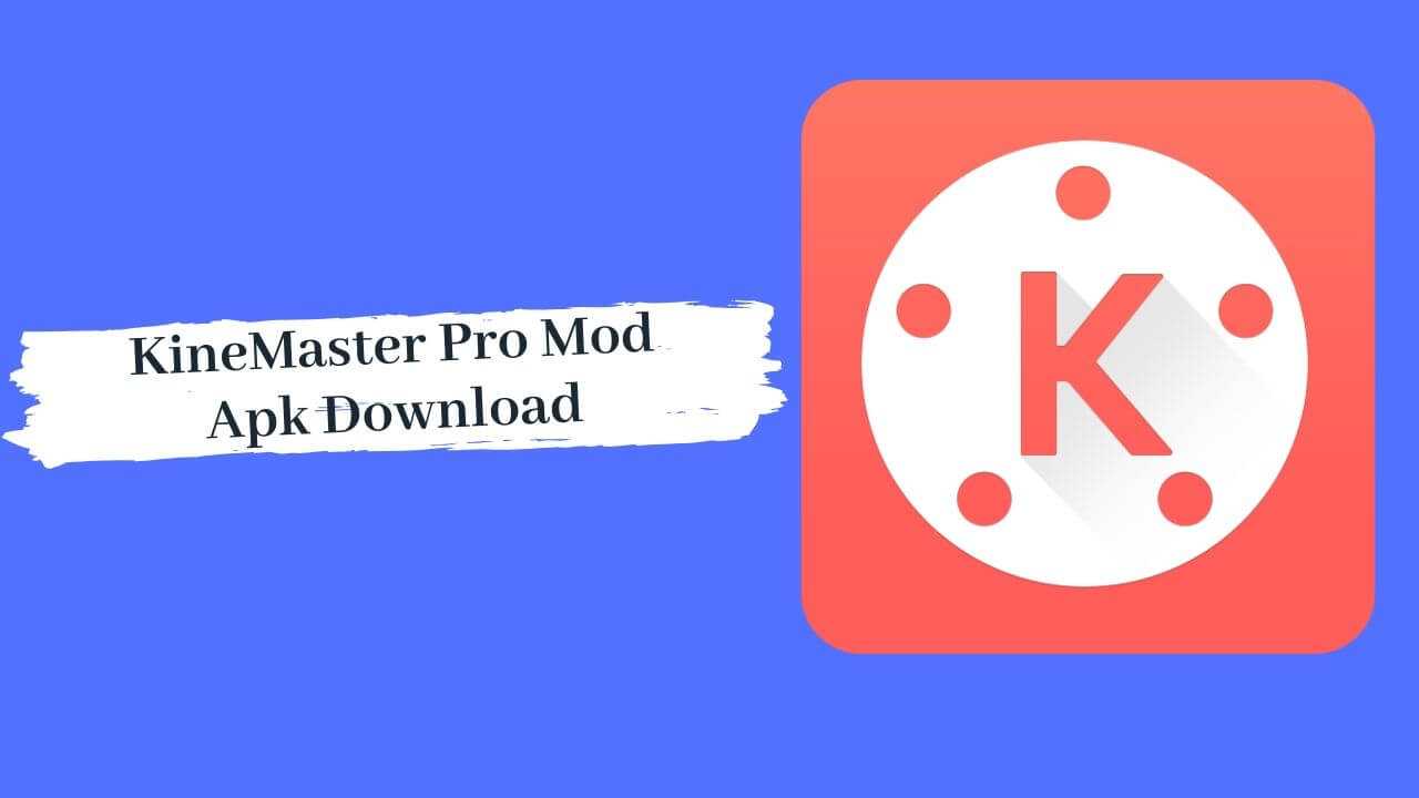 KineMaster Pro Mod Apk Download in 2021 {Full Version} ﻿