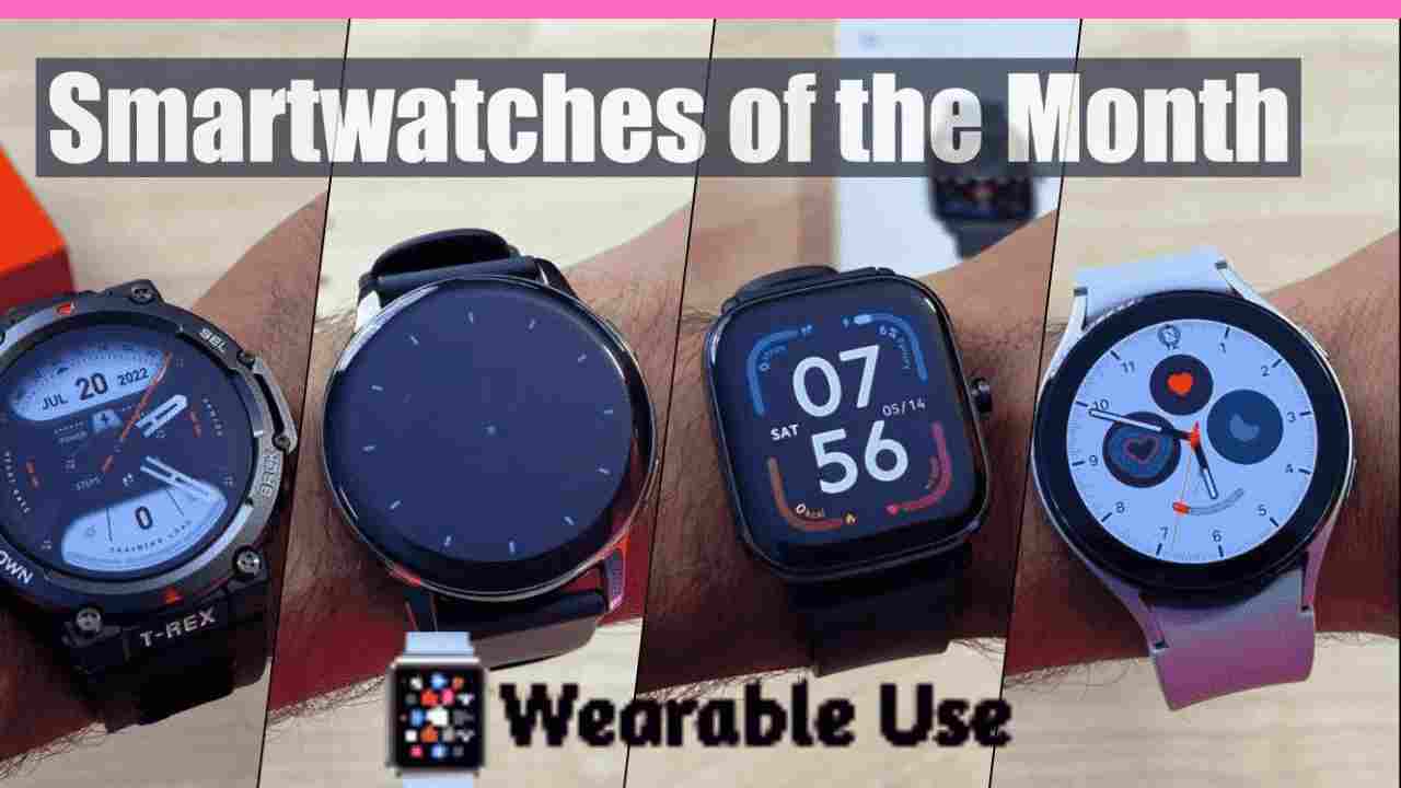 Top 3 Smartwatches Of This Month With Pros & Cons (August 2022)